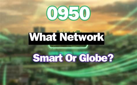 0950 smart or globe.